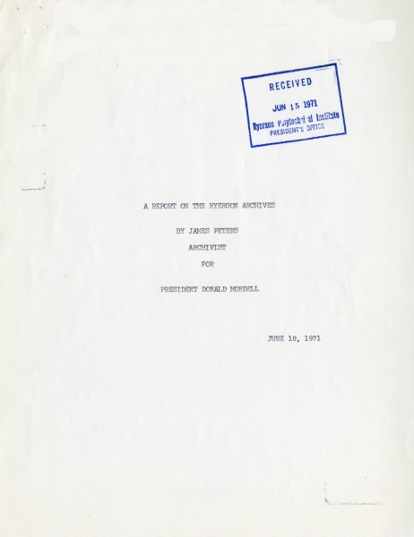 A report of the Ryerson Archives by James Peters Archivist for President Donald Mordell June 29, 1971